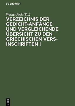 portada Verzeichnis der Gedicht-Anfänge und Vergleichende Übersicht zu den Griechischen Vers-Inschriften i (en Alemán)