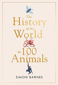 portada A History of the World in 100 Animals (en Inglés)