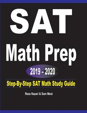 portada SAT Math Prep 2019 - 2020: Step-By-Step SAT Math Study Guide (en Inglés)