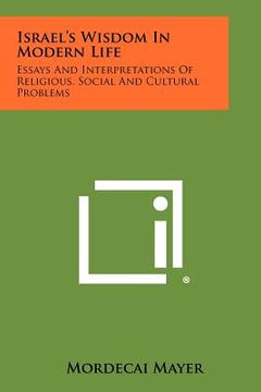 portada israel's wisdom in modern life: essays and interpretations of religious, social and cultural problems (en Inglés)