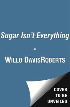 portada Sugar Isn'T Everything (in English)