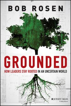 portada Grounded: How Leaders Stay Rooted In An Uncertain World (in English)