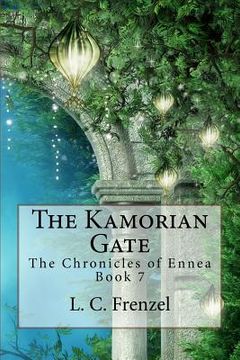 portada The Kamorian Gate: The Chronicles of Ennea Book 7 (en Inglés)