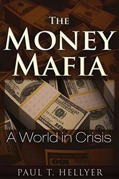 portada The Money Mafia: A World in Crisis