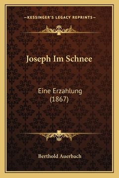 portada Joseph Im Schnee: Eine Erzahlung (1867) (en Alemán)