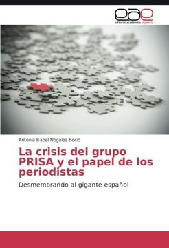 portada La crisis del grupo PRISA y el papel de los periodistas: Desmembrando al gigante español (Spanish Edition)