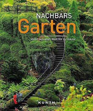 portada Nachbars Garten: Ideen aus Aller Welt für zu Hause (Kunth Bildbände/Illustrierte Bücher) (en Alemán)