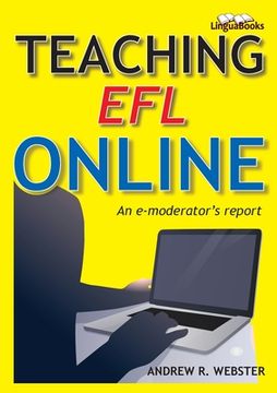 portada Teaching EFL Online: An e-moderator's report (en Inglés)