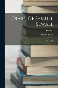 portada Diary Of Samuel Sewall: 1674-1729; Volume 2 (en Inglés)