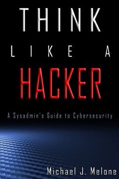 portada Think Like a Hacker: A Sysadmin'S Guide to Cybersecurity 