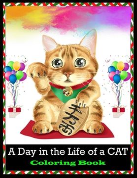 portada A Day in the Life of a CAT Coloring Book: Stress Relief Cat Coloring Book (en Inglés)