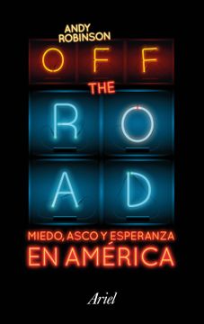 portada Off the Road: Miedo, Asco y Esperanza en América (in Spanish)