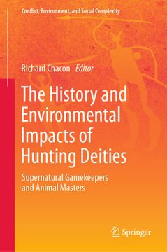 portada The History and Environmental Impacts of Hunting Deities: Supernatural Gamekeepers and Animal Masters (en Inglés)