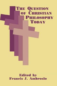 portada The Question of Christian Philosophy Today (en Inglés)