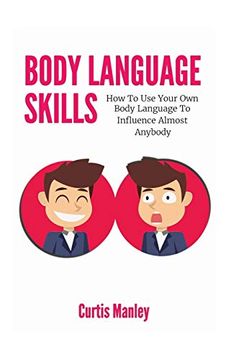 portada Body Language Skills: How to use Your own Body Language to Influence Almost Anybody (in English)
