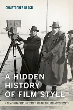 portada A Hidden History of Film Style: Cinematographers, Directors, and the Collaborative Process
