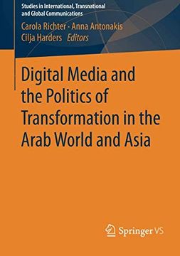 portada Digital Media and the Politics of Transformation in the Arab World and Asia (Studies in International, Transnational and Global Communications) (en Inglés)
