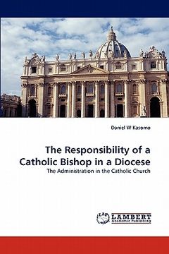 portada the responsibility of a catholic bishop in a diocese (en Inglés)