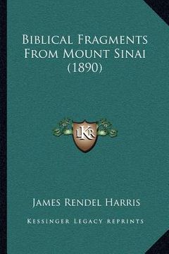 portada biblical fragments from mount sinai (1890) (in English)