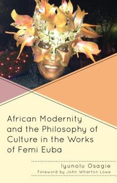 portada African Modernity and the Philosophy of Culture in the Works of Femi Euba (en Inglés)