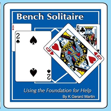 portada Bench Solitaire: Using the Foundation for Help (en Inglés)