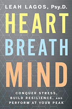 portada Heart Breath Mind: Train Your Heart to Conquer Stress and Achieve Success (en Inglés)