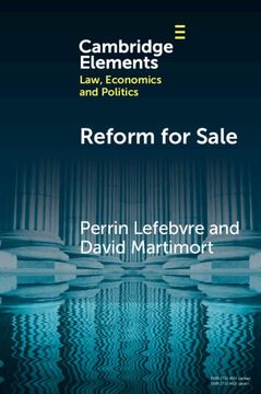 portada Reform for Sale: A Common Agency Model With Moral Hazard Frictions (Elements in Law, Economics and Politics) 