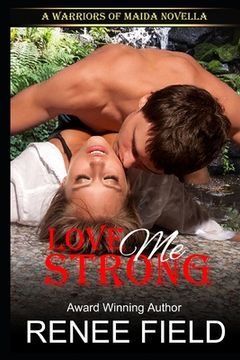 portada Love Me Strong: A Warriors of Maida Novella (en Inglés)