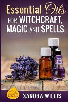 portada Essential Oils for Witchcraft, Magic and Spells (Essential Oils Book Club) (Volume 1)