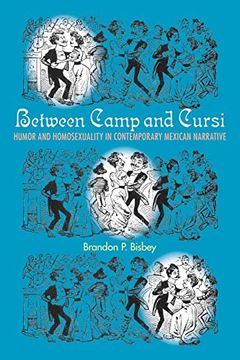 portada Between Camp and Cursi: Humor and Homosexuality in Contemporary Mexican Narrative (Genders in the Global South) (in English)