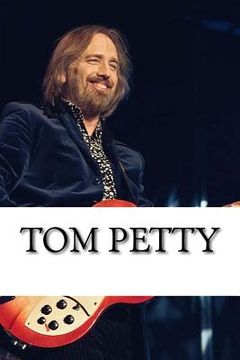 portada Tom Petty: A Biography 