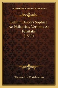 portada Bellum Discors Sophiae Ac Philautiae, Veritatis Ac Falsitatis (1530) (en Latin)