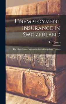 portada Unemployment Insurance in Switzerland; the Ghent System Nationalized With Compulsory Features