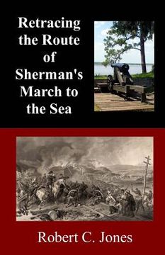 portada Retracing the Route of Sherman's March to the Sea (en Inglés)