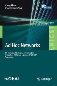 portada AD Hoc Networks: 9th International Conference, Adhocnets 2017, Niagara Falls, On, Canada, September 28-29, 2017, Proceedings (in English)