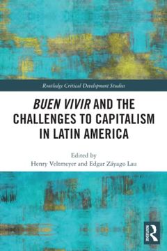 portada Buen Vivir and the Challenges to Capitalism in Latin America (Routledge Critical Development Studies) (in English)