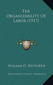 portada the organizability of labor (1917) (in English)