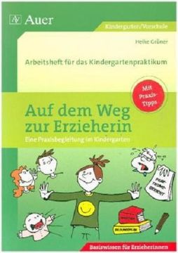 portada Auf dem weg zur Erzieherin: Arbeitsheft für das Kindergartenpraktikum (Kindergarten) (in German)