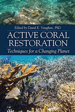 portada Active Coral Restoration: Techniques for a Changing Planet (en Inglés)
