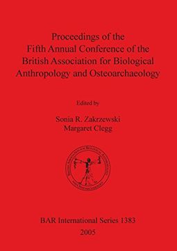 portada Proceedings of the Fifth Annual Conference of the British Association for Biological Anthropology and Osteoarchaeology (BAR International Series)