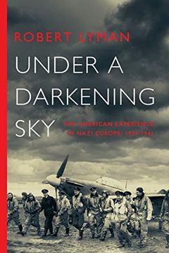 portada Under a Darkening Sky: The American Experience in Nazi Europe: 1939-1941 