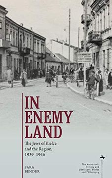portada In Enemy Land: The Jews of Kielce and the Region, 1939-1946 (The Holocaust: History and Literature, Ethics and Philosophy) (en Inglés)