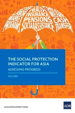 portada The Social Protection Indicator for Asia: Assessing Progress (en Inglés)