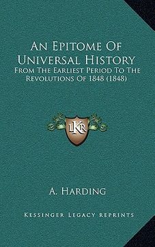 portada an epitome of universal history: from the earliest period to the revolutions of 1848 (1848) (in English)