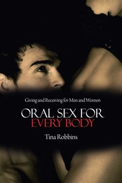 portada Oral Sex for Every Body: Giving and Receiving for Men and Women