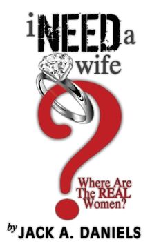 portada I Need a Wife...Where are the REAL Women? (en Inglés)
