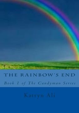 portada The Rainbow's end (The Candyman Series) (Volume 1) (en Inglés)