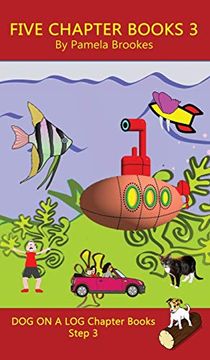 portada Five Chapter Books 3: (Step 3) Sound out Books (Systematic Decodable) Help Developing Readers, Including Those With Dyslexia, Learn to Read With Phonics (Dog on a log Chapter Book Collections) (en Inglés)