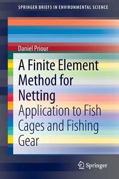 portada A Finite Element Method for Netting: Application to Fish Cages and Fishing Gear (en Inglés)