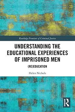 portada Understanding the Educational Experiences of Imprisoned men (Routledge Frontiers of Criminal Justice) (in English)